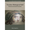 Teacher Dialogical Self: Professional Development Dynamics