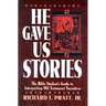 He Gave Us Stories: The Bible Student's Guide to Interpreting Old Testament Narratives