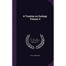 A Treatise on Zoology Volume 4