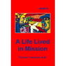 A Life Lived in Mission: Memoir