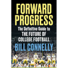 Forward Progress: The Definitive Guide to the Future of College Football