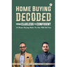 Home Buying Decoded: From Clueless To Confident