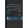 Palmer's Journal of Travels Over the Rocky Mountains, 1845-1846
