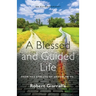 A Blessed and Guided Life: An Autobiography