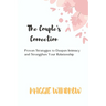The Couple's Connection: Proven Strategies to Deepen Intimacy and Strengthen Your Relationship