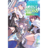 New Game Plus After Defeating the Last Boss, Vol. 2 (Light Novel): All These Beautiful, Problematic Girls in the First Town Have Gotten Really Attache