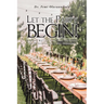 Let The Party Begin!: Rise And Reclaim Your Lost Dominion: The Principles For A New Beginning