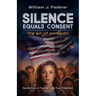 Silence Equals Consent - the sin of omission: Speak Now or Forever Lose Your Freedom