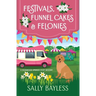 Festivals, Funnel Cakes & Felonies