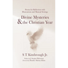 Divine Mysteries and the Christian Year: Poems for Reflection with Illustrations and Musical Settings