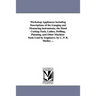 Workshop Appliances Including Descriptions of the Gauging and Measuring Instruments, the Hand Cutting-Tools, Lathes, Drilling, Planning, and Other Mac