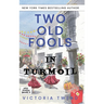 Two Old Fools in Turmoil