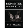 Deported into Destiny