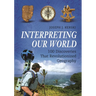 Interpreting Our World: 100 Discoveries That Revolutionized Geography