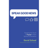 Speak Good News