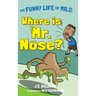 Where is Mr. Nose?