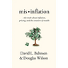 Mis-Inflation: The Truth about Inflation, Pricing, and the Creation of Wealth