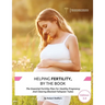 Helping Fertility, By The Book: The Essential Fertility Plan For Healthy Pregnancy And Clearing Blocked Fallopian Tubes