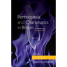 Pentecostals and Charismatics in Britain: An Anthology