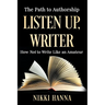 Listen Up, Writer: How Not to Write Like an Amateur