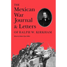 The Mexican War Journal and Letters of Ralph W. Kirkham