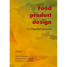 Food Product Design: An Integrated Approach