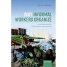 Why Informal Workers Organize: Contentious Politics, Enforcement, and the State