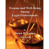 Trauma and Well-Being Among Legal Professionals