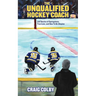 The Unqualified Hockey Coach and Stories of Springsteen, True Love, and How to Be Utopian