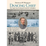 Dancing Chief: The Tragic Life of Lieutenant Frederick F. Kislingbury