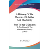 A History Of The Theories Of Aether And Electricity: From The Age Of Descartes To The Close Of The Nineteenth Century (1910)