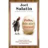 Folks, This Ain't Normal: A Farmer's Advice for Happier Hens, Healthier People, and a Better World