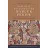 Political Thought in the Mamluk Period: The Unnecessary Caliphate
