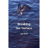 Breaking the Surface