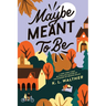 Maybe Meant to Be