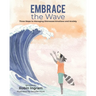 Embrace The Wave: Three Steps to Managing Distressed Emotions and Anxiety