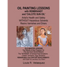 Oil Painting Lessons with Rembrandt and 'Calcite Sun Oil': Artist's Health and Safety without Hazardous Solvents Resins Varnishes and Driers