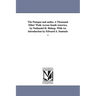 The Pampas and andes. A Thousand Miles' Walk Across South America. by Nathaniel H. Bishop. With An introduction by Edward A. Samuels ...