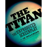 The Titan: The Unproduced Screenplay