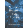 Moons, Roads, and Rivers