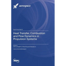 Heat Transfer, Combustion and Flow Dynamics in Propulsion Systems