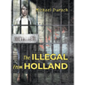 The Illegal From Holland