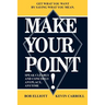 Make Your Point!: Speak Clearly and Concisely Anyplace, Anytime