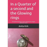 In a Quarter of a second and the Glowing rings: The world of present, future and past for all ages adventure series