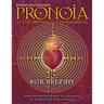 Pronoia Is the Antidote for Paranoia: How the Whole World Is Conspiring to Shower You with Blessings