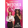 Witches and Wine: A Small Town Monster Romance