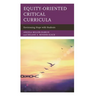 Equity-Oriented Critical Curricula: Envisioning Hope with Students