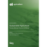 Sustainable Agriculture: Theories, Methods, Practices and Policies