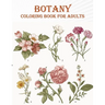 Botany Coloring Book For Adults: 50 unique designs with flower, tree, nature . A mind relaxation coloring book