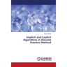 Implicit and Explicit Algorithms in Discrete Element Method